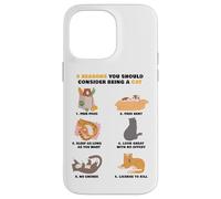 6 Reasons You Should Consider Being a Cat - Cute Cartoon Custodia per iPhone 14 Pro Max