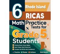 6 Rhode Island RICAS Grade 5 Math Practice Tests: A Complete Guide to Building Math Mastery and Excelling on the Rhode Island RICAS Test