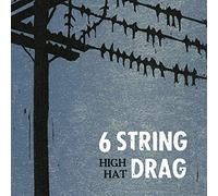 6 String Drag - High Hat (Reissue)