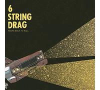 6 String Drag - Roots Rock 'N' Roll