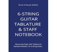 6-STRING GUITAR TABLATURE & STAFF NOTEBOOK: Manuscript Paper with Tablature & Standard Notation for 6-String Guitar.