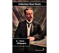 6 - Terre d’Espagne - Collection René Bazin - Éditions Ararauna: Texte intégral