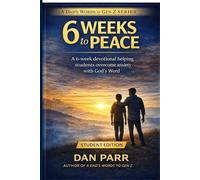 6 Weeks to Peace: A 6-Week Devotional Helping Students Overcome Anxiety and Build Confidence in God’s Word