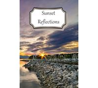6 x 9 Sunset Journal: A Lined Writing Notebook for Writers and Dreamers: 120 Ruled Pages for Daily Reflection, Creative Writing, or Travel Notes
