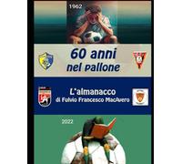 60 anni nel pallone: L'almanacco di Fulvio MacAvero