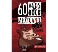 60 Años de Rock Mexicano Vol. I (1956-1979)