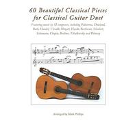 Mark Phillips 60 Beautiful Classical Pieces for Classical Guitar Due (Tascabile)