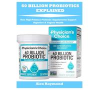 60 BILLION PROBIOTICS EXPLAINED: How High-Potency Probiotic Supplements Support Digestive & Vaginal Health