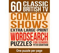 60 Classic British TV: Comedy Shows: Extra Large Print Word Search Puzzles for Seniors: Sixty Sketch, Variety and Panel Shows, One to a Page, No ... with a Nostalgia Question on Every Page