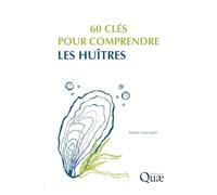 60 clés pour comprendre les huîtres