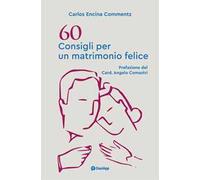 60 consigli per un matrimonio felice