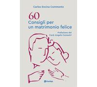 60 consigli per un matrimonio felice