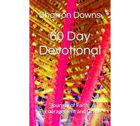60 Day Devotional: Journey of Faith, Encouragement and Grace