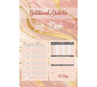 60-Day Gestational Diabetes Log Book: Blood Sugar & Food Tracker for Gestational Diabetes to Record Your Glucose Levels, Meals, Macronutrient, ... Water, Activity, And More. 6"x9" (125 pages)