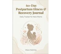60-Day Postpartum Fitness & Recovery Journal: Daily Tracker for New Moms