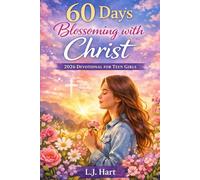 60 Days Blossoming with Christ:: 2026 Devotional for Teen Girls