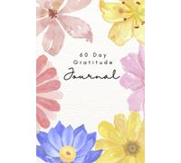 60 Days of Gratitude: How being gracious for 60 days can change your life