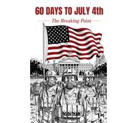 60 Days to July 4th: The Breaking Point