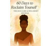 60 Days to Reclaim Yourself: The Self-Care & Soul Reset Digital Planner