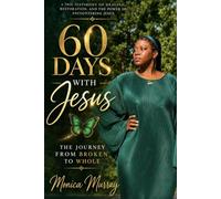 60 Days With Jesus: The Journey From Broken To Whole