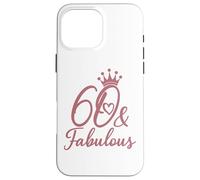 60 e favolosi sessanta 60 per le donne Il suo 60esimo Custodia per iPhone 16 Pro Max