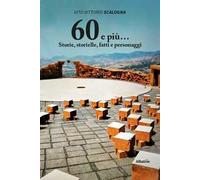 60 e più… Storie, storielle, fatti e personaggi