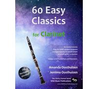 60 Easy Classics for Clarinet: wonderful melodies by the world's greatest composers arranged for beginner to intermediate clarinet players