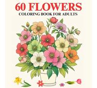 60 Easy Flower Designs: Bold and Large Print Floral Coloring Book for Stress Relief and Relaxation - Adults Coloring Books