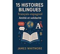 60 Histoires Bilingues Français-Espagnol: Amitié et Solidarité