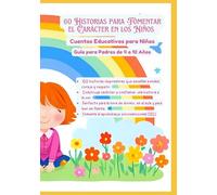 60 Historias para Fomentar el Carácter en los Niños | Cuentos Educativos para Niños | Guía para Padres de 4 a 10 Años