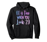 60 Is Fine When You Look 29 Divertente 60 ° compleanno 60 Anni Felpa con Cappuccio