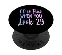 60 Is Fine When You Look 29 Divertente 60 ° compleanno 60 Anni PopSockets PopGrip Adesivo