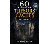 60 Légendes de Trésors cachés: Guide de détection de métaux et d'histoire. un manuel pour chercheurs d'or, passionnés d'archéologie et de patrimoine caché. Édition Illustrée en noir et blanc