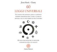 60 leggi universali. Un viaggio tra saggezza antica e coscienza moderna per risvegliare l'anima e vivere in sintonia con le leggi spirituali dell'universo. 60 chiavi per diventare co-creatore con...