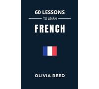 60 Lessons to Learn French