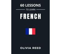 60 Lessons to Learn French