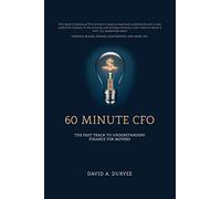 60 Minute CFO: The Fast Track to Understanding Finance for Movers