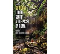 60 nuovi luoghi segreti a due passi da Roma. Vol. 2 - Plos Luigi