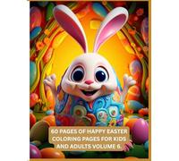 60 PAGES OF HAPPY EASTER COLORING PAGES FOR KIDS AND ADULTS’ VOLUME 6.