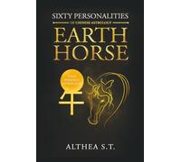 60 PERSONALITY TYPES OF CHINESE ASTROLOGY: EARTH HORSE
