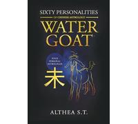 60 PERSONALITY TYPES OF CHINESE ASTROLOGY: WATER GOAT
