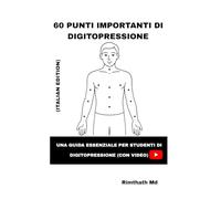 60 Punti Importanti di Digitopressione: Italian Edition