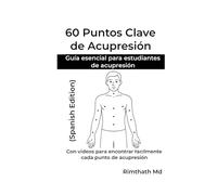 60 Puntos Clave de Acupresión: Spanish Edition