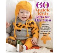60 Quick Knit Gifts for Babies (Tascabile) 60 Quick Knits Collection