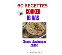 60 recettes Cookeo à IG bas & charge glycémique maîtrisée