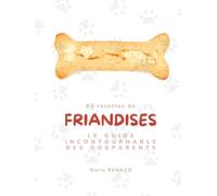 60 recettes de friandises pour chien: Le guide incontournable des dogparents