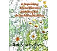 60 Relaxing Botanical Illustration: Adult Coloring Book for Stress Relief and Mindfulness: Unwind and relax with this stunning adult coloring book ... and creative expression. Suitable for