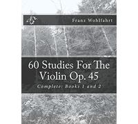 Franz Wohlfahrt Michael Kravchuk 60 Studies For The Violin Op. 45 (Tascabile)