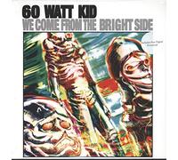 60 Watt Kid - We Come From The Bright Side