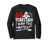 60 Years Ago I Was The Fastest Mens 60th Birthday Vintage Maglia a Manica